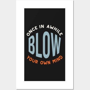 Fitness Saying Once in Awhile Blow Your Own Mind Posters and Art